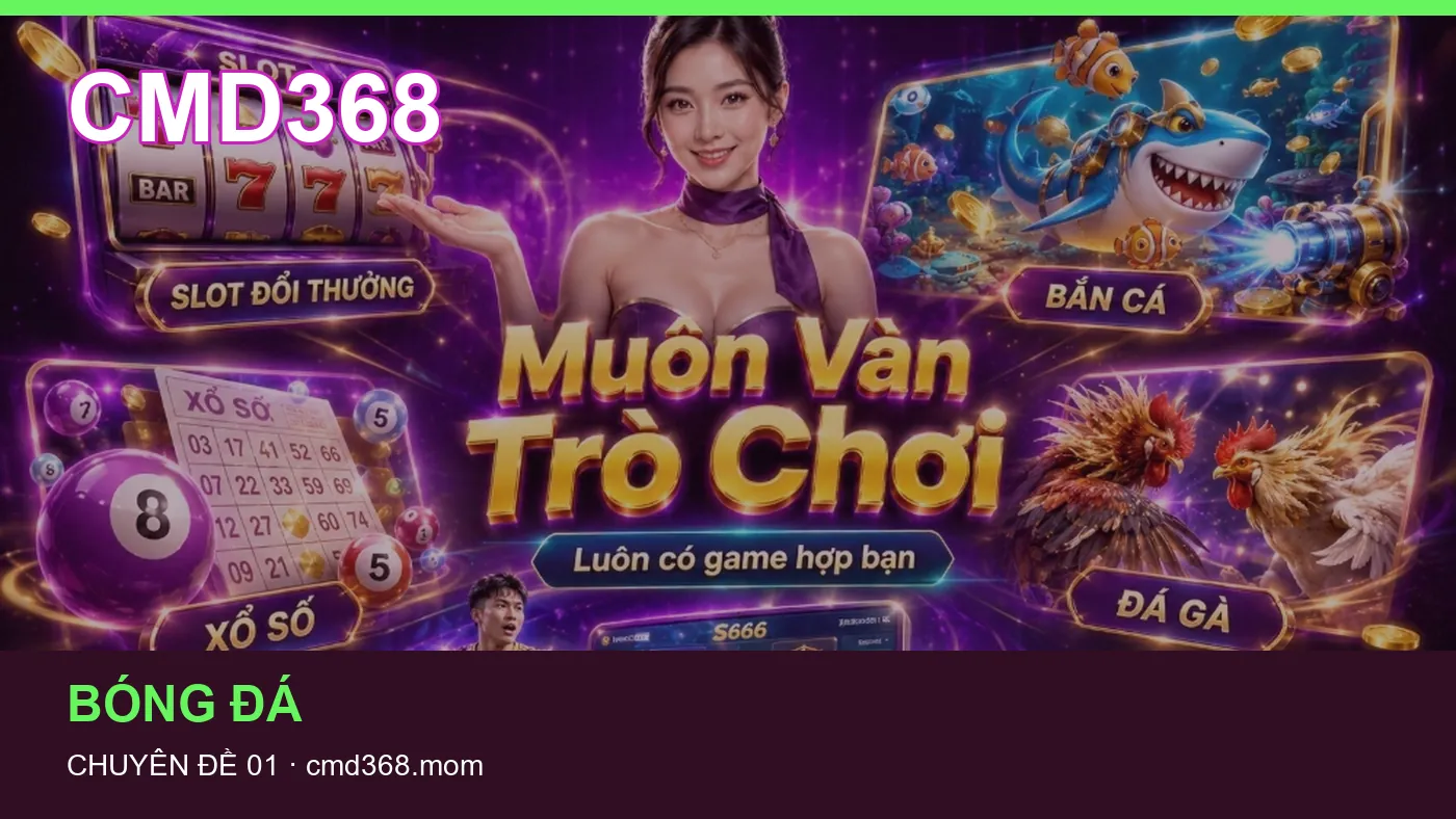 Đối chiếu nguồn và thời điểm cập nhật trong Lịch thi đấu của CMD368